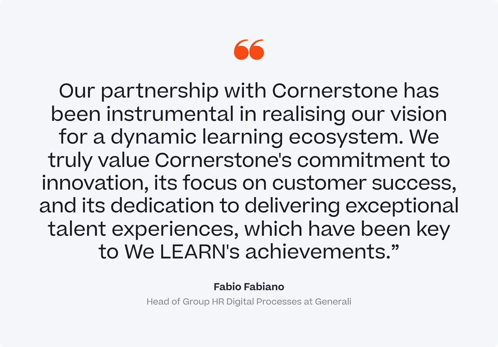 A quote from Fabio Fabiana, Head of Group HR Digital Processes a Generali about Cornerstone's commitment to innovation and customer success being exceptional.